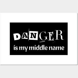 Danger is my middle name Posters and Art